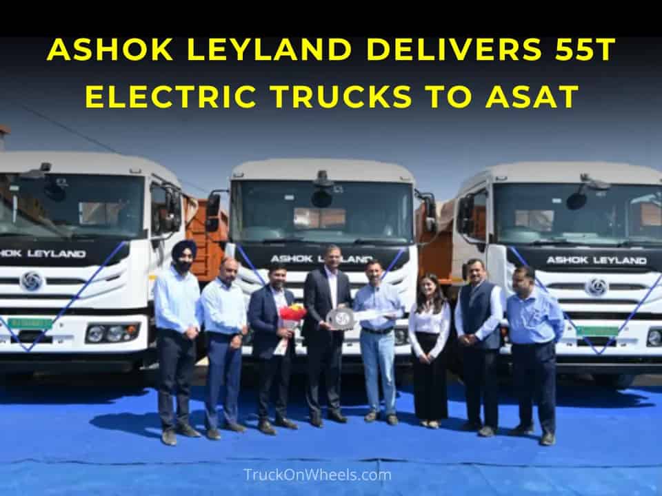 Ashok Leyland Delivers 55T Electric Trucks to ASAT